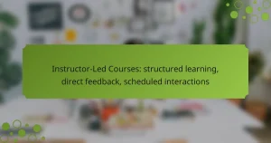 Instructor-Led Courses: structured learning, direct feedback, scheduled interactions