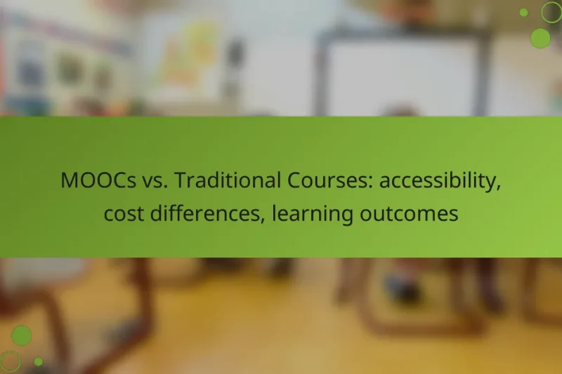MOOCs vs. Traditional Courses: accessibility, cost differences, learning outcomes