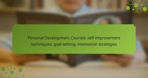 Personal Development Courses: self-improvement techniques, goal setting, motivation strategies