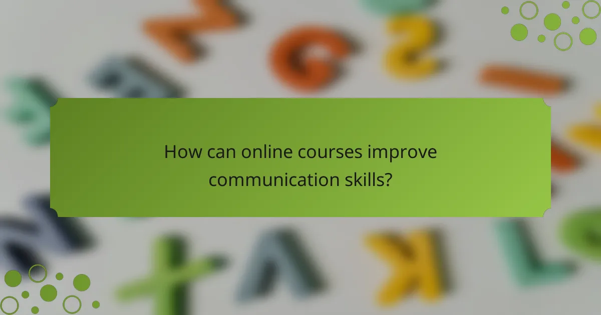 How can online courses improve communication skills?