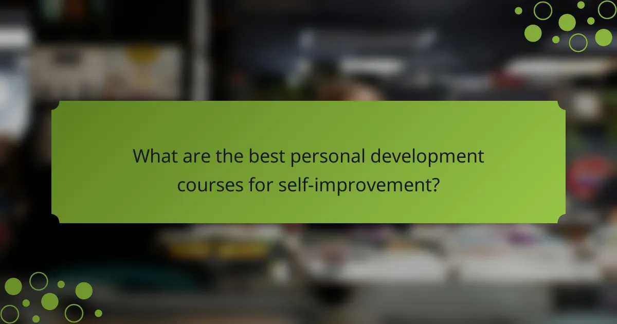 What are the best personal development courses for self-improvement?