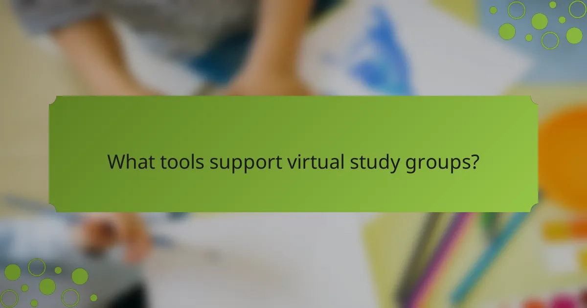 What tools support virtual study groups?