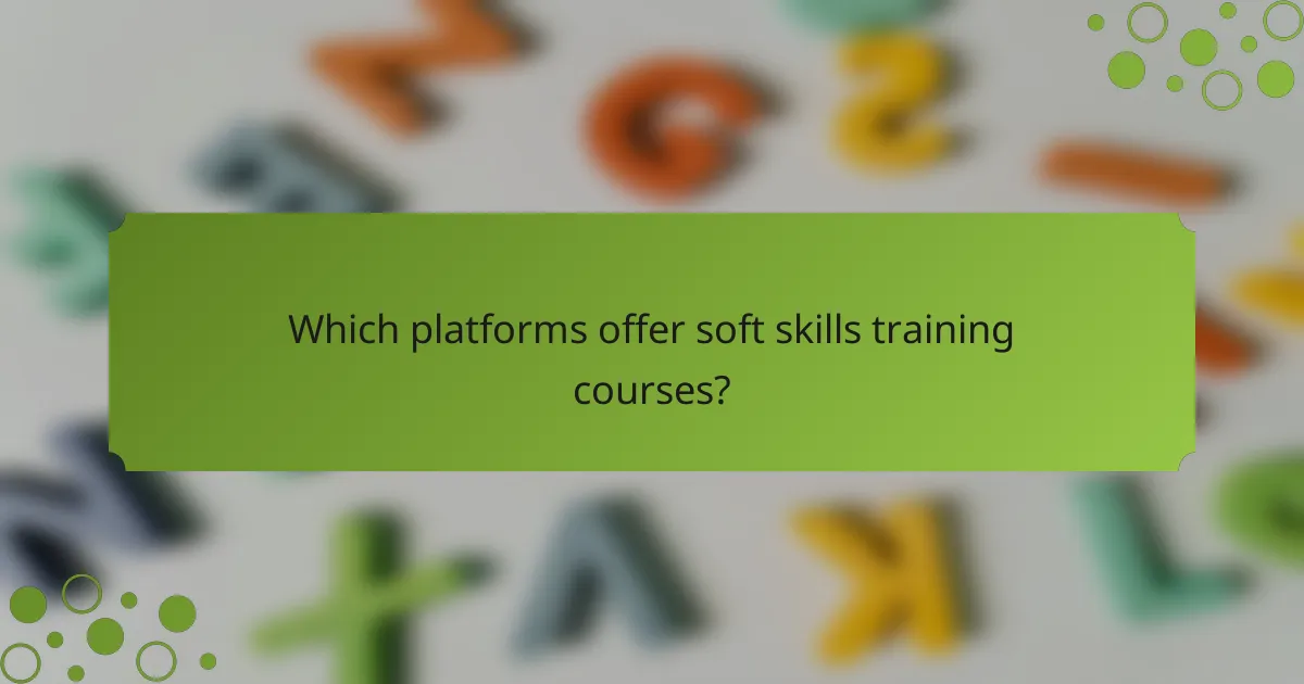 Which platforms offer soft skills training courses?